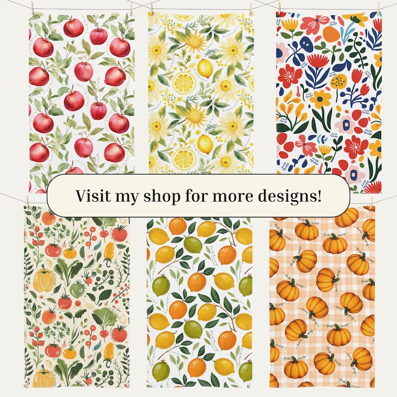 May include: A collection of six decorative kitchen towels with various patterns. Designs include red apples, lemons, sunflowers, colorful flowers, vegetables, citrus fruits, and pumpkins. The text "Visit my shop for more designs!" is also visible.