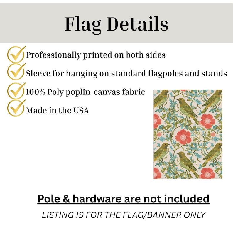May include: A flag with a floral and bird pattern in shades of green, red, and cream. The flag is made of 100% poly poplin-canvas fabric and is professionally printed on both sides. It has a sleeve for hanging on standard flagpoles and stands. Made in the USA.
