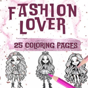 May include: A coloring book with 25 pages featuring black and white illustrations of fashion-themed girls. The cover features the text "FASHION LOVER" and "25 COLORING PAGES".