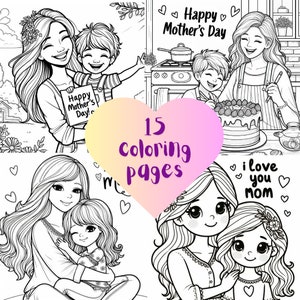Puede incluir: Un conjunto de 15 p&aacute;ginas para colorear con ilustraciones de madres e hijos. Las ilustraciones son en blanco y negro e incluyen corazones, flores y el texto "Feliz D&iacute;a de la Madre" y "Te amo mam&aacute;".