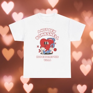 A Hot New Bombshell Has Entered The Villa Tshirt | Love Island Tshirt