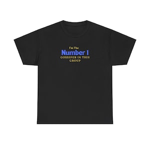 Camiseta &quot;Soy el chismoso número uno del grupo&quot; de Jax Taylor VPR / Regalos de Vanderpump Rules para fans de Bravo / Camiseta divertida de James Kennedy de Pump Rules