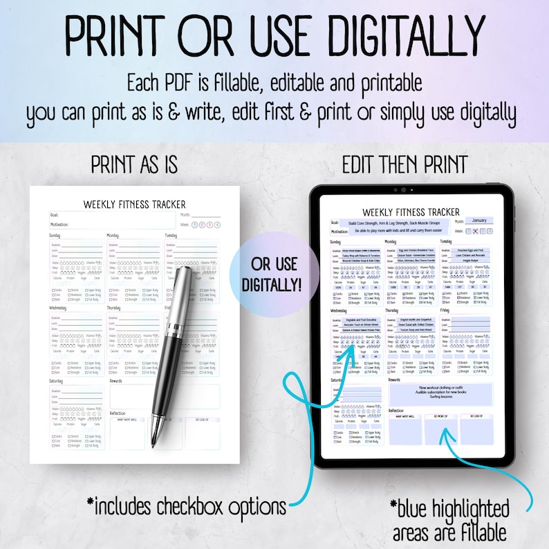 May include: A fitness tracker with the text "PRINT OR USE DIGITALLY". The image shows a printed tracker with a pen and a digital tracker on a tablet. The text says the PDF is fillable, editable, and printable.