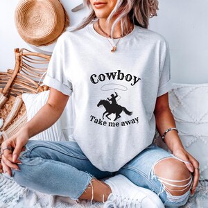 Cowboy Take Me Away Shirt - Western Graphic Tee-Country Girl Rodeo Shirt - Southern Cowgirl Outfit - Vintage Western Tee