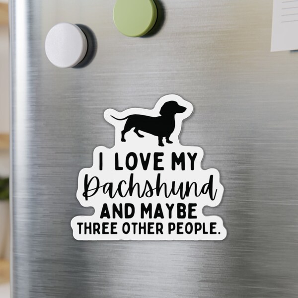 Dachshund Magnet, Dachshund Decal Magnet, Dachsund Magnets, Dog Magnets, Dachshund Mom, Doxie Mom, Magnetic Sticker, Dachshund Gifts