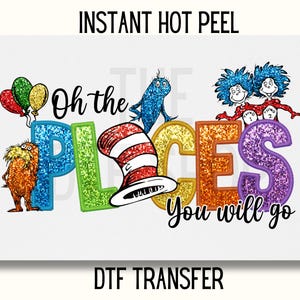 Dr Seuss dtf transfer, dr Seuss DTF Transfer, oh the places dr seuss DTF Transfer , school dtf transfer, dr seuss Uv Dtf Sticker
