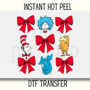 May include: A white DTF transfer sheet featuring Dr. Seuss characters and red bows. The characters include Thing 1, Thing 2, The Cat in the Hat, The Lorax, and Horton the Elephant. Text at the top reads "INSTANT HOT PEEL" and at the bottom "DTF TRANSFER".