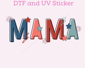 Mama 4th of july patriotic dtf transfer 4th of july dtf transfer uv dtf sticker, trendy mama star 4th of july dtf transfer, ready to press