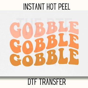 Gobble Gobble Gobble DTF Transfer, girl Thanksgiving Dtf transfer, wavy thanksgiving DTF Transfer Ready to Press, trendy Thanksgiving Dtf