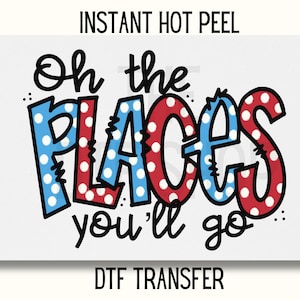Dtf  Dr Seuss dtf transfer, dr Seuss DTF Transfer, oh the places dr seuss DTF Transfer Ready to Press, school dtf transfer