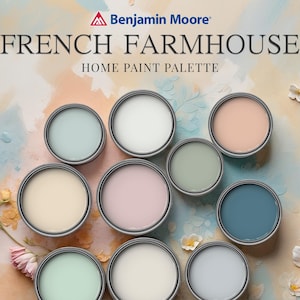 French Farmhouse Benjamin Moore Home Paint Palette Whole House Color Scheme Cozy Rustic Soft Vintage Decor Interior Design Cottage Country