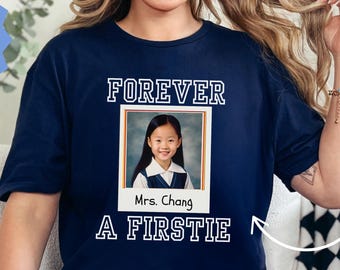Custom Forever a Firstie Shirt, Personalized First Grade Teacher Shirt, Custom First Grade Team T-Shirt, Teacher Gifts for First Grade