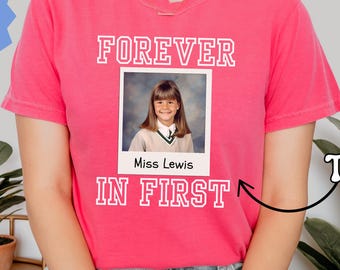 Custom Forever in First Shirt, Personalized First Grade Teacher Shirt, Custom First Grade Team T-Shirt, Teacher Gifts for First Grade
