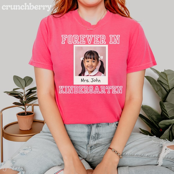 Camiseta personalizada "Forever In Kindergarten", camiseta personalizada para maestra de kindergarten, camiseta personalizada para el equipo de kindergarten, regalo para maestra de kindergarten