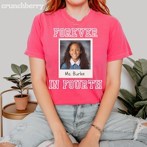 Custom Forever In Fourth Shirt, Personalized Fourth Grade Teacher Shirt, Custom Fourth Grade Team T-Shirt, Fourth Grade Teacher Gift