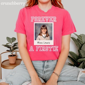 Custom Forever A Firstie Shirt, Personalized First Grade Teacher Shirt, Custom First Grade Team T-Shirt, Teacher Gifts for First Grade