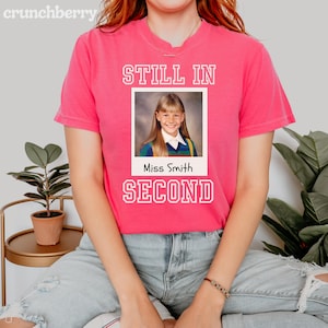 Custom Still in Second Shirt, Personalized Second Grade Teacher Shirt, Custom 2nd Grade Team T-Shirt, Teacher Gifts for 2nd Grade