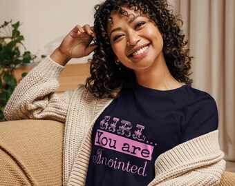 Girl You Are Gesalbtes lässiges Frauen-T-Shirt