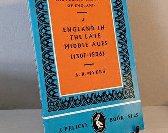 England in the Late Middle Ages (1307-1536), The Pelican History of England Vol 4 by A. R. Myers