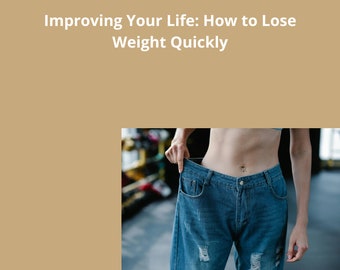 Improving Your Life: How to Lose Weight Quickly