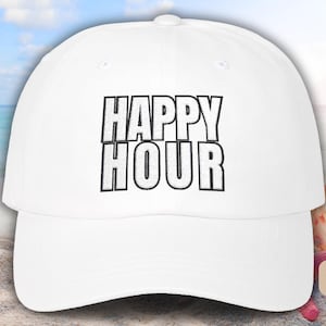 Funny Happy Hour Hat Trending Embroidered Classic Dad Hat Matching Bachelorette Day Drinking Vacation Best Friend Birthday Gift Holiday Gift