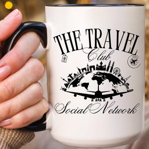 The Travel Club Social Network Coffee Mug Trendy Black and White Perfect for Office or Home Gift for Travelers 11oz and 15 oz Coffee Mug