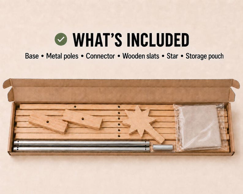 May include: A cardboard box containing a set of components labeled WHAT'S INCLUDED: Base, Metal poles, Connector, Wooden slats, Star, and Storage pouch. The kit includes two rectangular wooden pieces, several wooden slats, two metal poles, a star-shaped wooden piece, and a small beige storage pouch in a clear plastic bag.