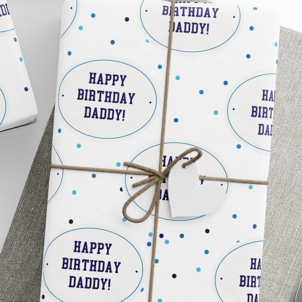 Happy Birthday Daddy Wrapping Paper, Custom Gift Wrap for Dad, Birthday Gift Wrap for Daddy, Birthday Gift Wrap for Daddy