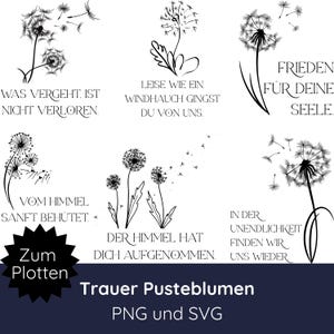 May include: Black and white dandelion designs with various German phrases. The image includes text such as "WAS VERGEHT, IST NICHT VERLOREN" and "Trauer Pusteblumen". The designs are available in PNG and SVG formats.