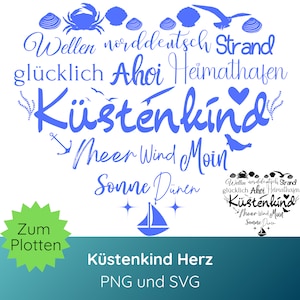 Könnte beinhalten: Blau-weißes Grafikdesign mit dem Text "Wellen norddeutsch Strand glücklich Ahoi Heimathafen Küstenkind Meer Wind Moin Sonne Dünen" und einem kleinen Segelboot. Die Grafik ist mit "Küstenkind Herz PNG und SVG" und "Zum Plotten" beschriftet.