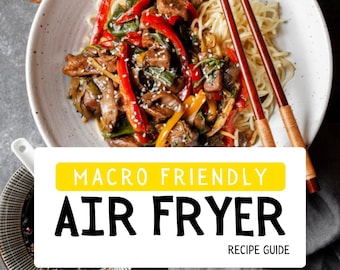 Macro-friendly Air Fryer Cookbook