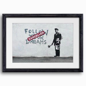 Suivez vos rêves | Téléchargement numérique | Oeuvre d'art de Banksy | Oeuvre d'art graffiti | Peintures renommées | Oeuvres d'art de peintures célèbres | Graffiti Banksy
