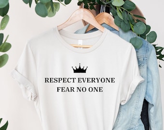 Fear No One Shirt, Respect Shirt, Respect Tee, Positive Shirt, Motivational Tshirt, Inspirational Tee, Gift For Mother, Gift For Father