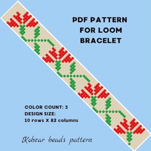 May include: A PDF pattern for a loom bracelet featuring a repeating floral design with red petals and green stems on a cream background. The text reads: PDF PATTERN FOR LOOM BRACELET, COLOR COUNT: 3, DESIGN SIZE: 10 rows X 82 columns, Kobzar beads pattern.