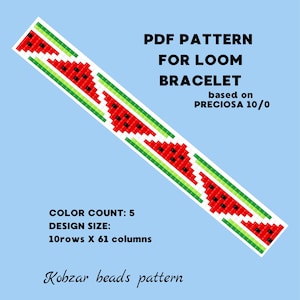 May include: A PDF pattern for a loom bracelet featuring a repeating watermelon slice design in red, black, white, and green. The text reads: PDF PATTERN FOR LOOM BRACELET based on PRECIOSA 10/0, COLOR COUNT: 5, DESIGN SIZE: 10rows X 61 columns, Kobzar beads pattern.