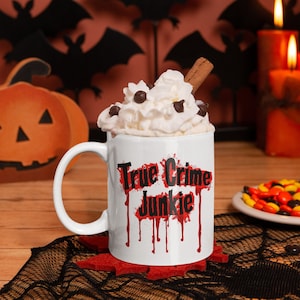 True Crime Junkie Mug, Funny Crime Shows Gift, Scary Spooky Killers Cup, Gothic Horror Ceramic Mug, 11 oz
