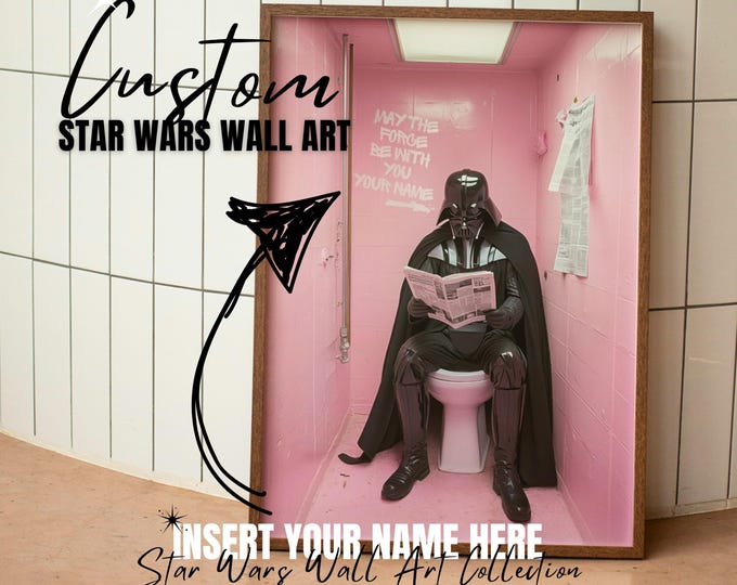 Featured listing image: Funny Darth Raider StarWars Poster: Personalized toilet poster, May the Force be with you, your name, home decor, wall art, gift