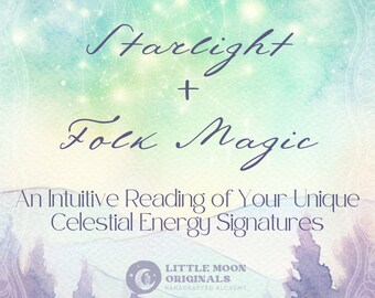 Starlight + Folk Magic - A Celestial Signature Intuitive Energy Reading