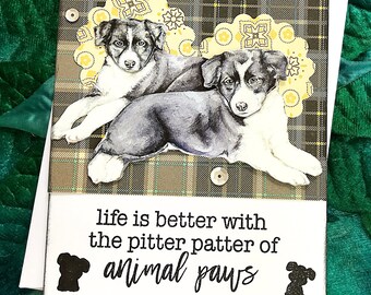 Border Collie - Life is Better with the Pitter Patter of Animal Paws Greeting, Note Card, New Pet, Dog, Puppy, Happy, Fun, Love - 4.25"x5.5"