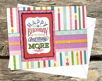 Sparkling Happy Birthday and Many More Note Card, Candles, Happiness, Cheerful, Year Older, Celebrate, Best Wishes, Party, Fun -5.5" x 4.25"