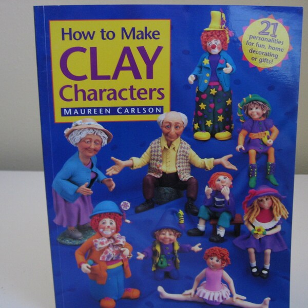 Clay Characters, How to Make by Maureen Carlson