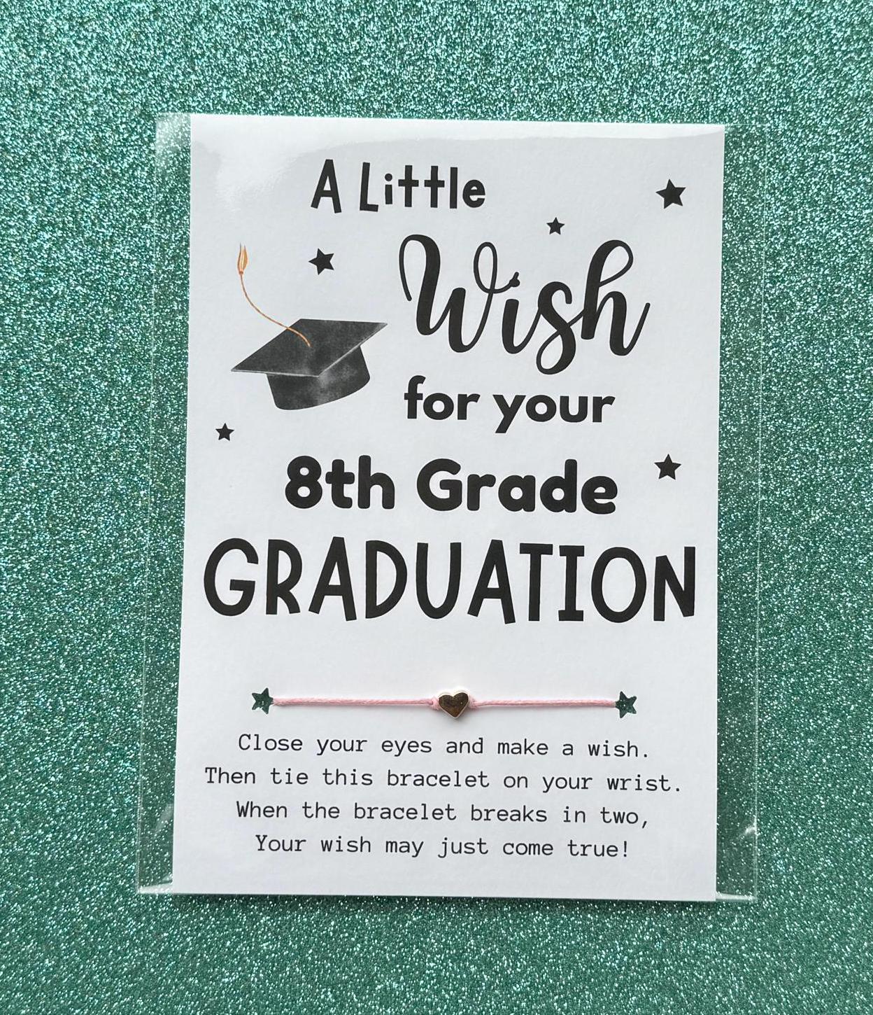 what to write in a 8th grade graduation card A Little Wish for Your 8th Grade Graduation, Wish Bracelet, Graduation  Favor, Class Graduation Gifts, Graduation 2026 Gifts, 8th Grade Grad
