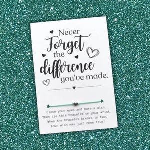 Never Forget The Difference You've Made Card, Wish Bracelet, Volunteer Gifts, School Staff Gift, Appreciation Thank You Gifts, Employee Gift