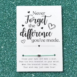 Never Forget The Difference You've Made Card, Wish Bracelet, Volunteer Gifts, School Staff Gift, Appreciation Thank You Gifts, Employee Gift