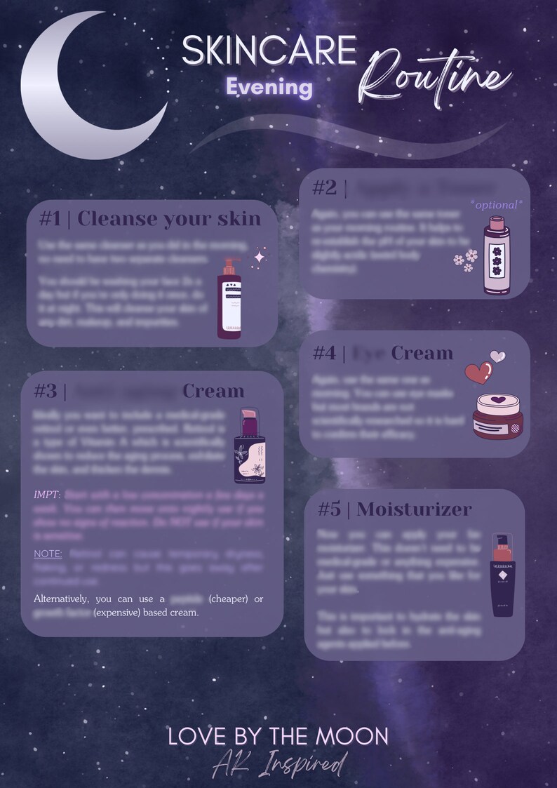 May include: A purple and white illustrated guide to a skincare routine with the text "SKINCARE Routine" and "LOVE BY THE MOON AR Inspired". The guide includes five steps: cleanse, tone, cream, eye cream, and moisturizer. Each step is illustrated with a bottle of product.