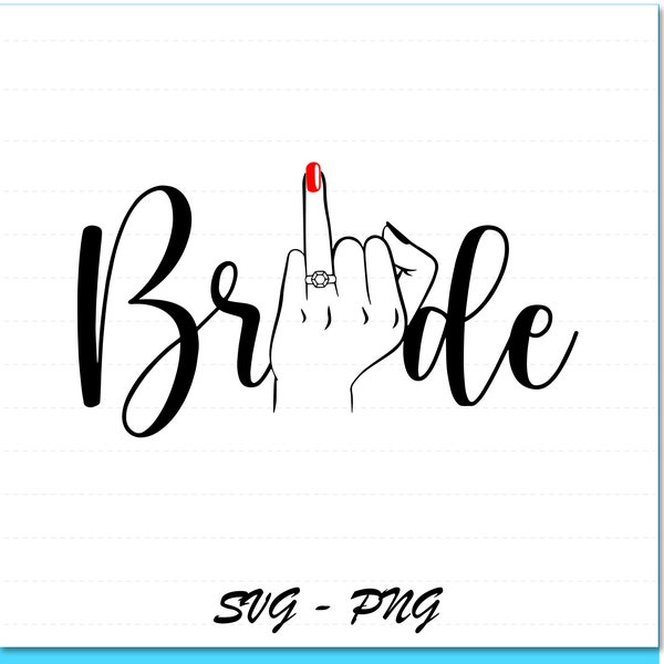 Bride Svg, Wedding Finger Svg, Vector Cut file for Cricut, Silhouette, Bride Tribe Svg, Pdf Png Eps Dxf, Decal, Sticker, Vinyl, mothers Day