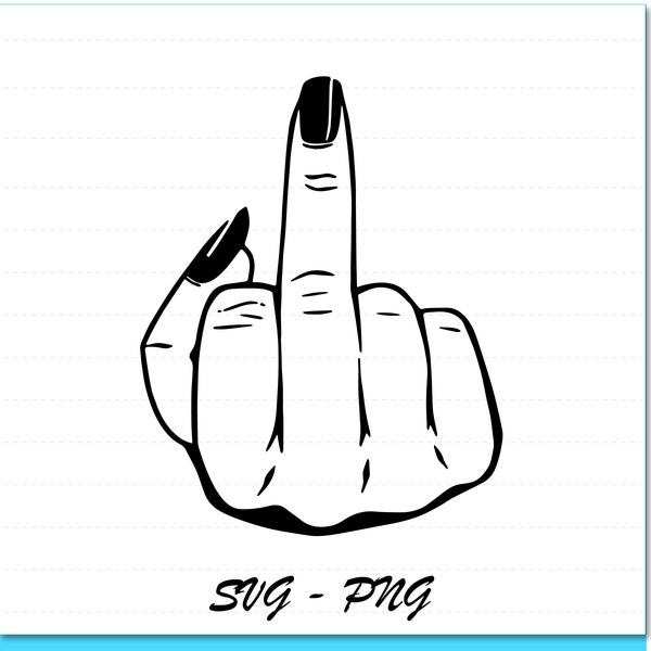 Middle Finger Svg, Hand Sign Svg, Vector Cut file for Cricut, Silhouette, Pdf Png Eps Dxf, Decal, Sticker, Vinyl, Pin, mothers Day