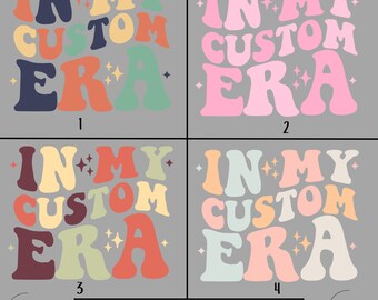 In meiner benutzerdefinierten Ära, personalisiert in meiner benutzerdefinierten Ära SVG, trendiges benutzerdefiniertes Hemd, benutzerdefinierter Groovy-Text, benutzerdefinierte gewellte gestapelte Png, benutzerdefinierte meine Era-Svg