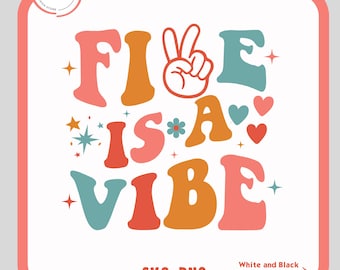 Five is a Vibe Svg-Png, 5th Birthday, Retro Birthday 5 Years Old, Groovy 5th Birthday, In My Birthday Era, Birthday Svg