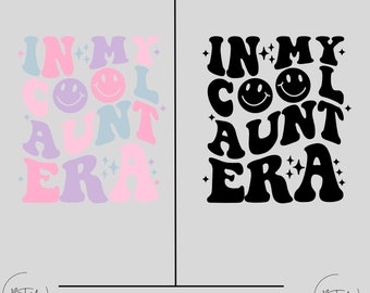 In My Cool Aunt Era Svg-Png, In My Cool Aunt Era Svg, In My Cool Aunt Era PNG, Cool Aunt Era Svg, Expecting Mom Gift Svg, Trendy Svg